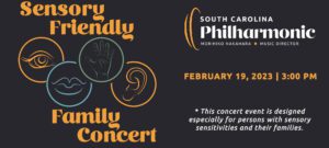 Sensory Friendly Family Concert February 19, 2023 3:00 p.m. Koger Center
